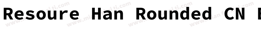 Resoure Han Rounded CN Bold字体转换